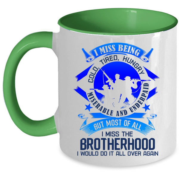 Cool Veterans Coffee Mug, Most Of All I Miss The Brotherhood Accent Mug