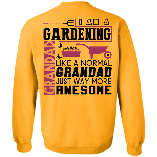 Being A Gardener T Shirt, I Am A Gardening Grandad Sweatshirt