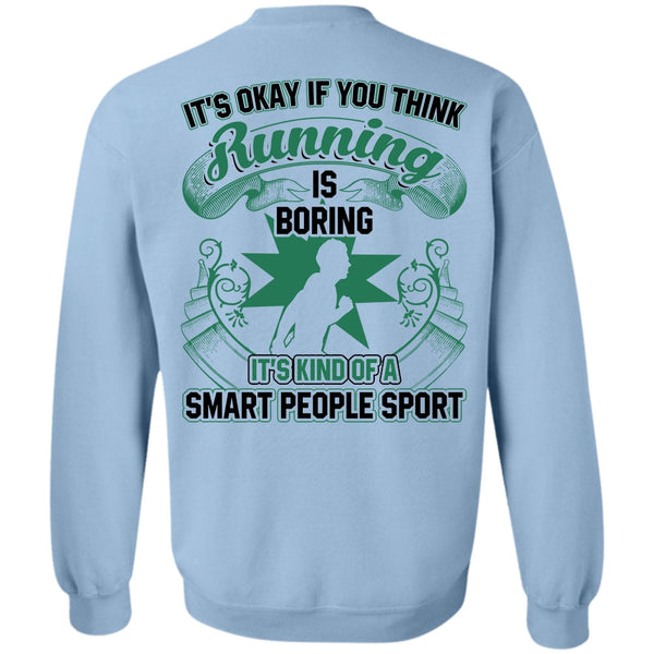 I Love Running T Shirt, You Think Running Is Boring Sweatshirt
