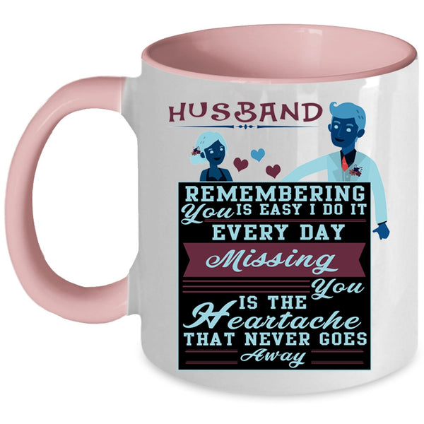 Remember You Is Easy I Do It Everyday Coffee Mug, Husband Accent Mug