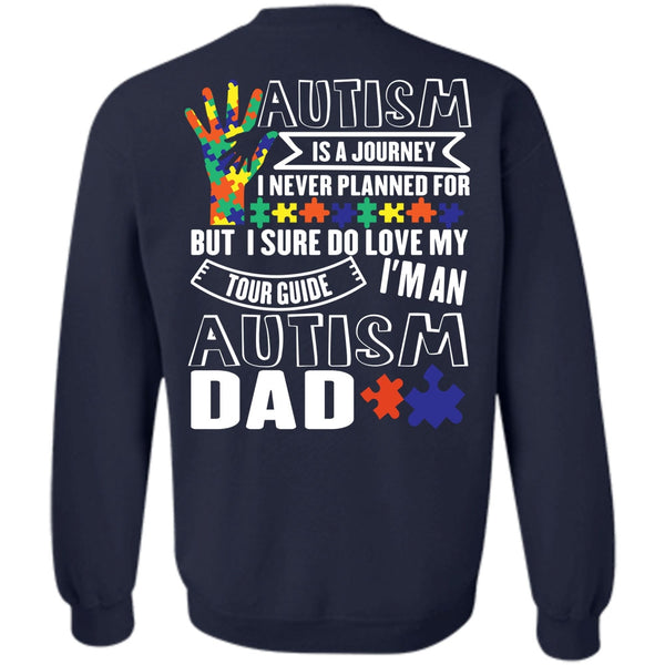 I'm An Autism Dad T Shirt, I Love Dad Sweatshirt