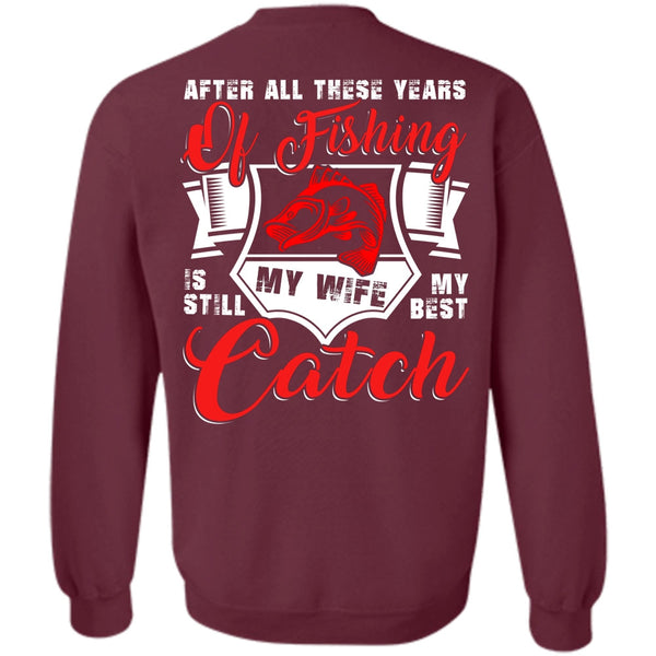 My Wife My Best Catch T Shirt, I Love Fishing Sweatshirt