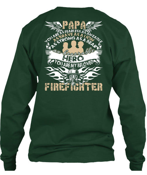 You Are My Beloved Firefighter T Shirt, Papa You Are As Fearless T Shirt