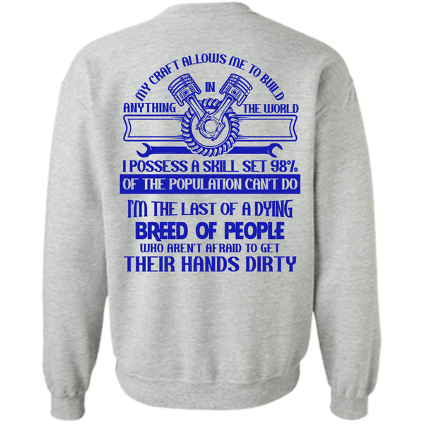 Being A Mechanic T Shirt, I Possess A Skill Set 98% Of The Population Can't Do Sweatshirt