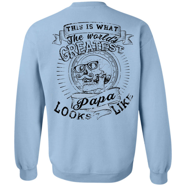 Being A Father T Shirt, This Is What The World's Greatest Papa Looks Like Sweatshirt