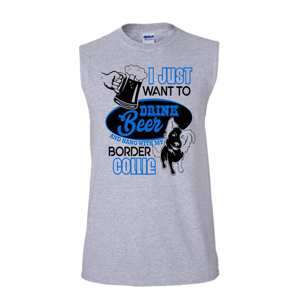 I Just Want To Drink Beer T Shirt, I Love Border Collie Tank Top (Men's Cotton Sleeveless)