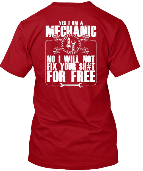 Yes I Am A Mechanic T Shirt, I Will Not Fix T Shirt