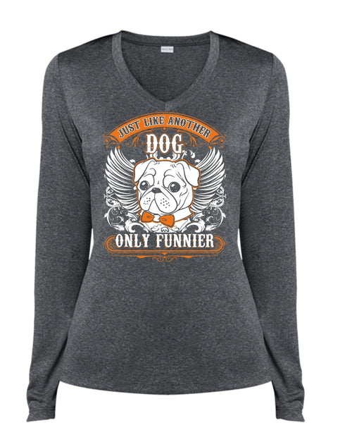 Just Like Another Dog T Shirt, My Pets T Shirt, Cool Shirt (Ladies LS Heather V-Neck)