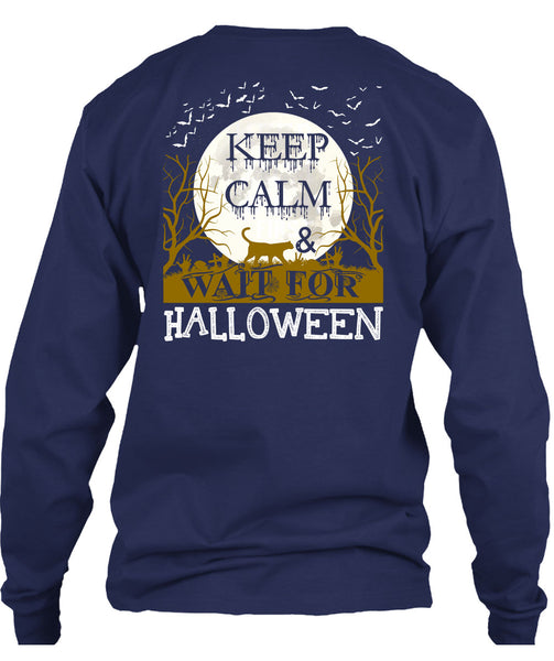Keep Calm And Wait For Halloween T Shirt, Wait For Halloween T Shirt