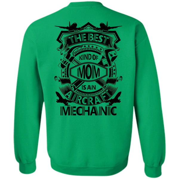 I Love Mechanic T Shirt, The Best Kind Of Mom Is An Aircraft Mechanic Sweatshirt