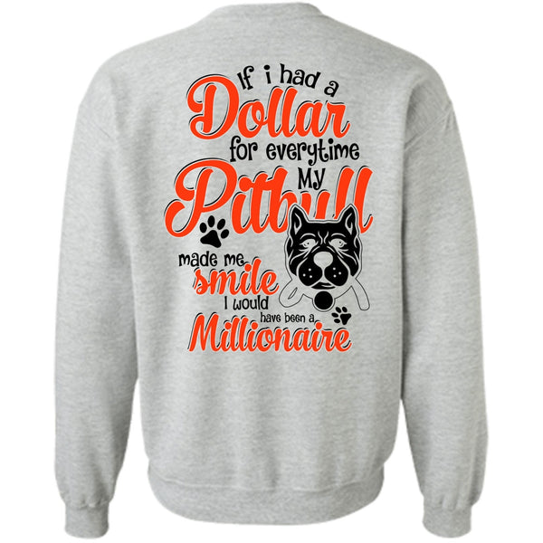 I Love Dog T Shirt, I Had A Dollar For Everytime My Pit Bull Sweatshirt
