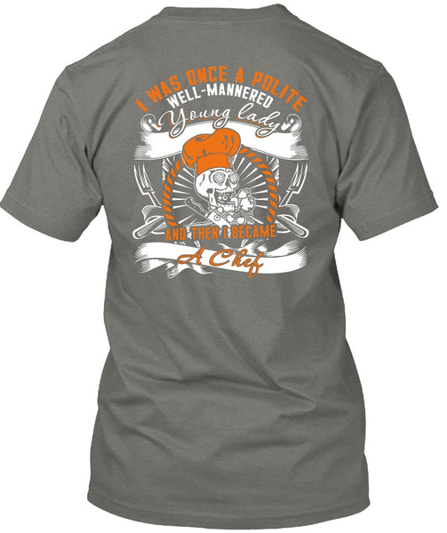 I Became A Chef T Shirt, Young Lady T Shirt