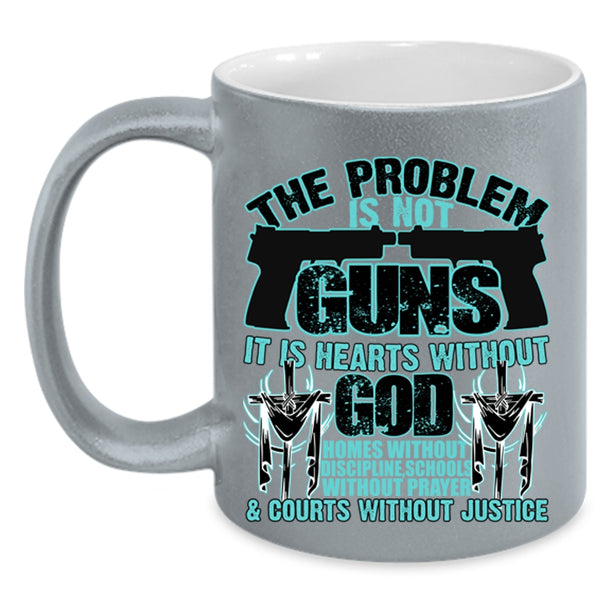 It Is Hearts Without God Coffee Mug, The Problem Is Not Guns Accent Mug