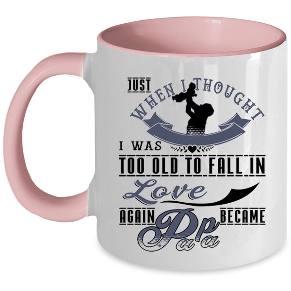 Became Papa Coffee Mug, I Was Too Old To Fail In Love Again Accent Mug