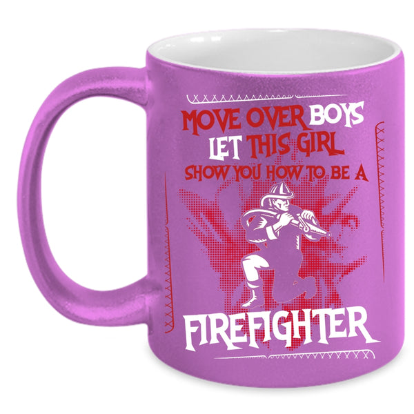 This Girl Show You Coffee Mug, How To Be A Firefighter Coffee Cup
