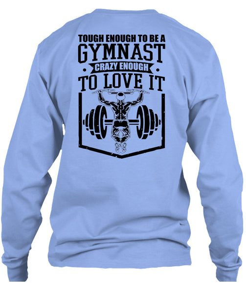 Tough Enough To Be A Gymnast T Shirt, I Love Gym T Shirt