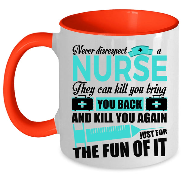 Cute Nurses Coffee Mug, Never Disrespect A Nurse Accent Mug