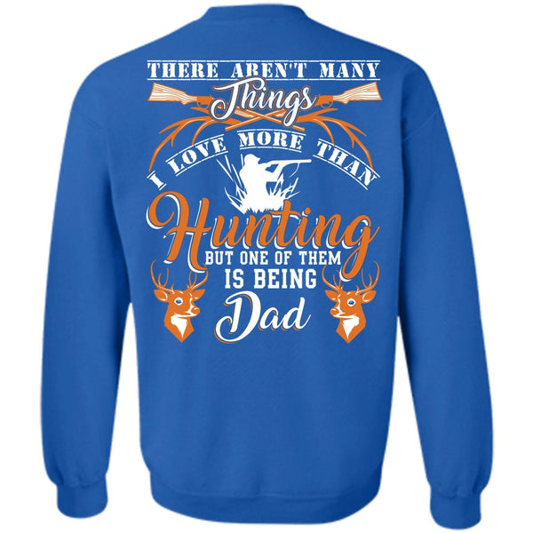 Being A Dad T Shirt, Like A Hunter Sweatshirt