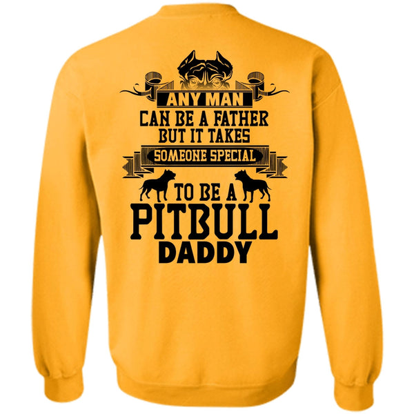 I Love My Dog T Shirt, Special To Be A Pit Bull Daddy Sweatshirt