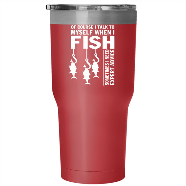 I Talk To Myself When I Fish Tumbler 30 oz Stainless Steel, Awesome Fishing Travel Mug