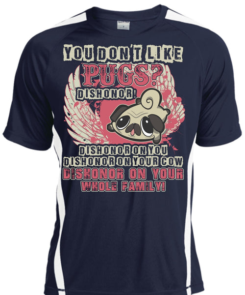 You Don't Like Pugs T Shirt, My Pets T Shirt, Cool Shirt