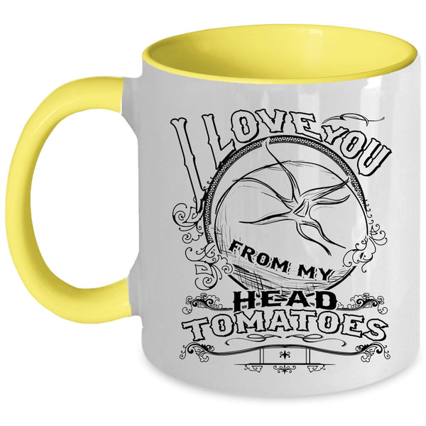 Cute Farmers Coffee Mug, I Love You From My Head Tomatoes Accent Mug