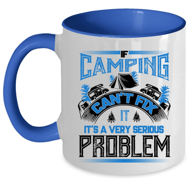 Outdoor Coffee Mug, If Camping Can't Fix Accent Mug