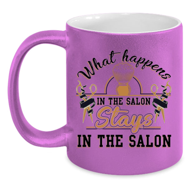 Stays In The Salon Coffee Mug, What Happens In The Salon Accent Mug