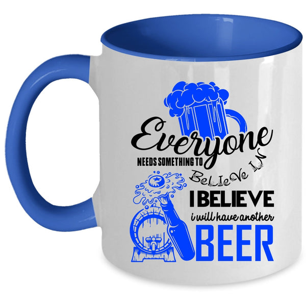 Cool Drinking Coffee Mug, I Believe I Will Have Another Beer Accent Mug
