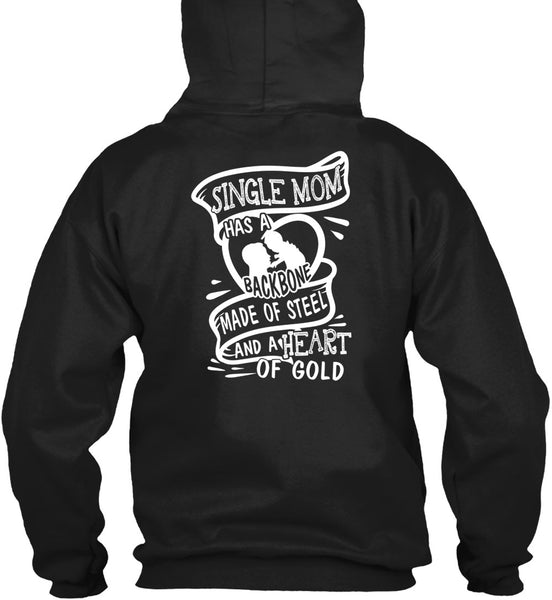 Single Mom Has A Backbone Made Of Steel T Shirt, Being A Mom T Shirt