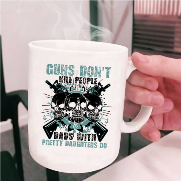 Awesome Gift For Dad Coffee Mug, Dads With Pretty Daughters Do Cup