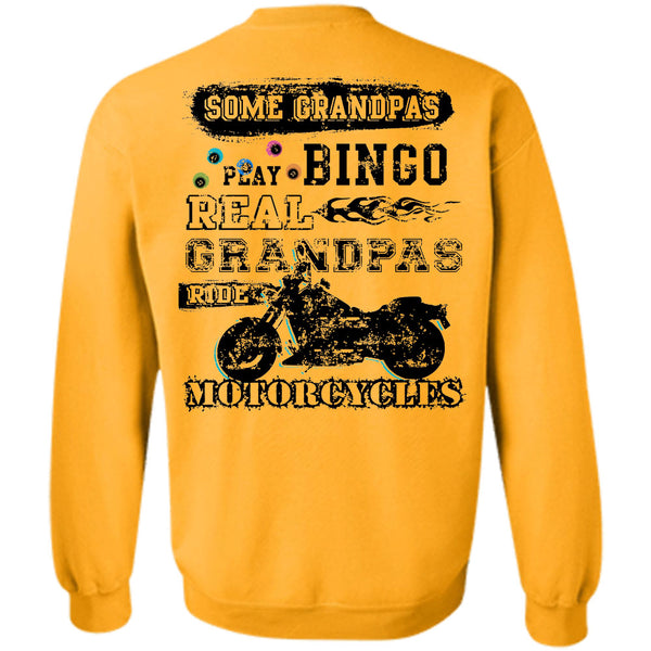 Being A Grandfather T Shirt, Some Grandpas Play Bingo Real Grandpas Ride Motorcycles Sweatshirt
