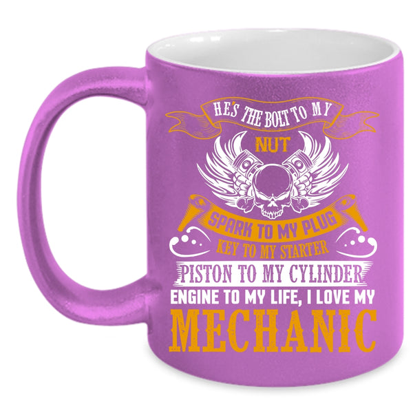 I Love My Mechanic Coffee Mug, Cute Gift For Mechanics Coffee Cup
