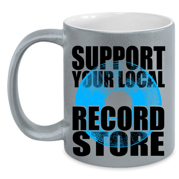 Cute Girls Coffee Mug, Support Your Local Record Store Accent Mug