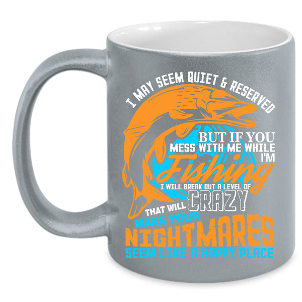 Don't Mess With Me While I'm Fishing Coffee Mug, Funny Fisher Coffee Cup