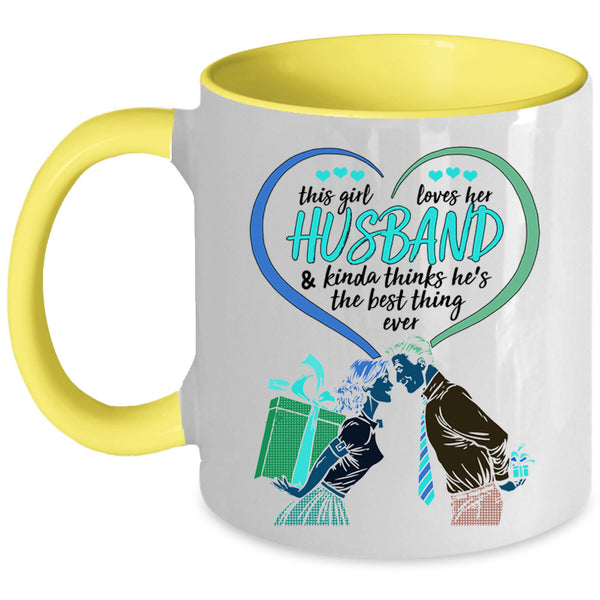 He's The Best Thing Ever Coffee Mug, This Girl Loves Her Husband Accent Mug