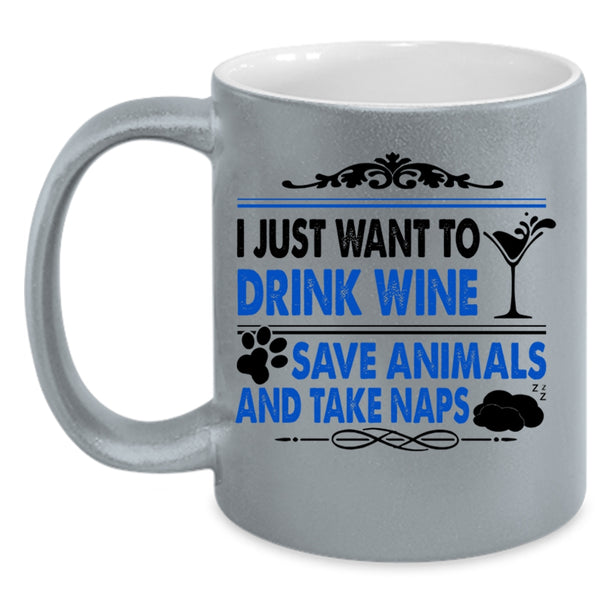 Funny Wine Drinker Coffee Mug, I Just Want To Drink Wine Save Animals Accent Mug