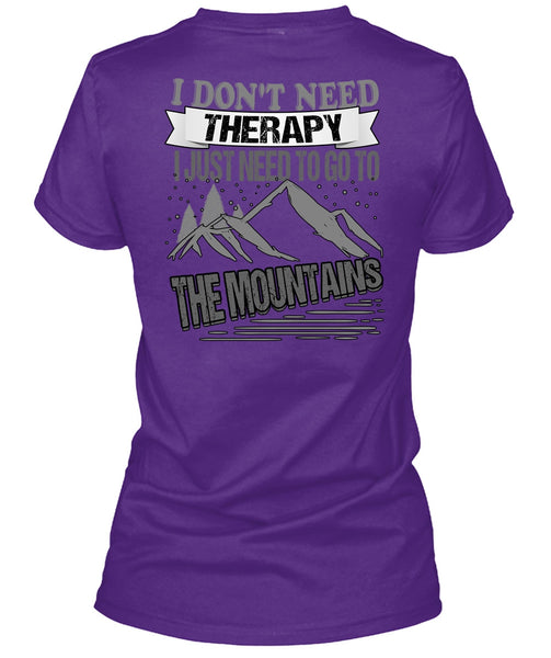 I Don't Need Therapy T Shirt, Go To The Mountains T Shirt