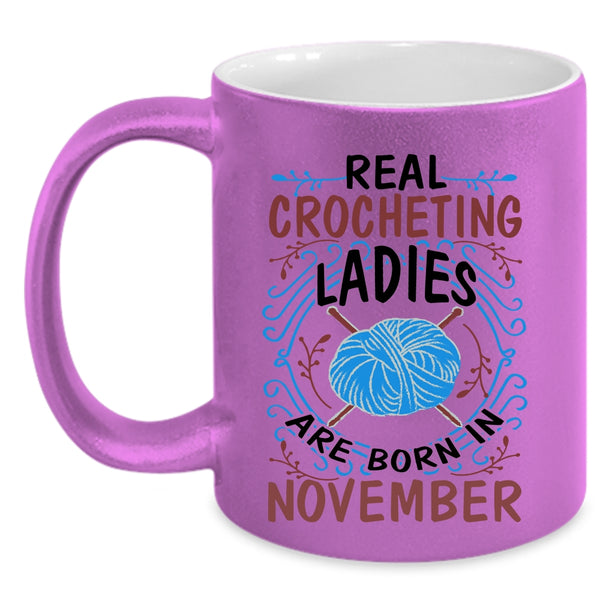 Crocheting Ladies Coffee Mug, Real Crocheting Ladies Are Born In November Accent Mug