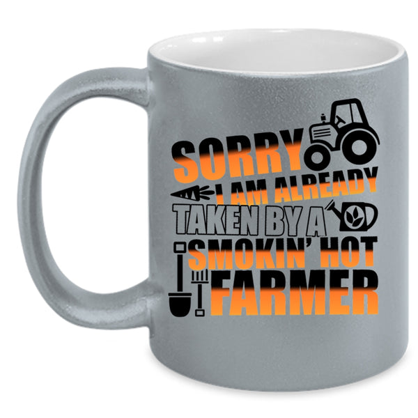Cute Farmer Coffee Mug, I Am Already Taken By A Hot Farmer Accent Mug