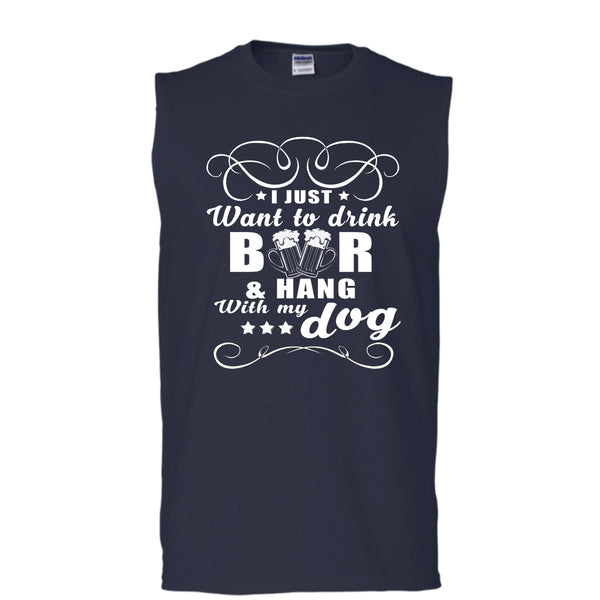 I Just Want To Drink Beer T Shirt, Hang Out With My Dog T Shirt, Cool T Shirt (Men's Cotton Sleeveless)