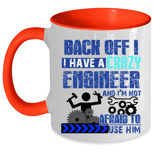 Crazy Engineers Coffee Mug, I Have A Crazy Engineer Accent Mug
