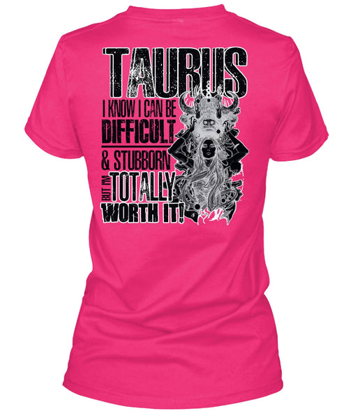 I Can Be Difficult T Shirt, I Love Taurus T Shirt