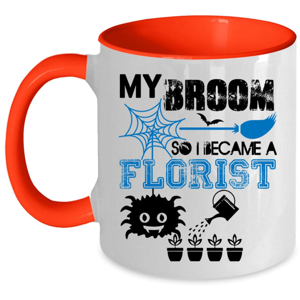 I Love Being A Florist Coffee Mug, I Became A Florist Accent Mug