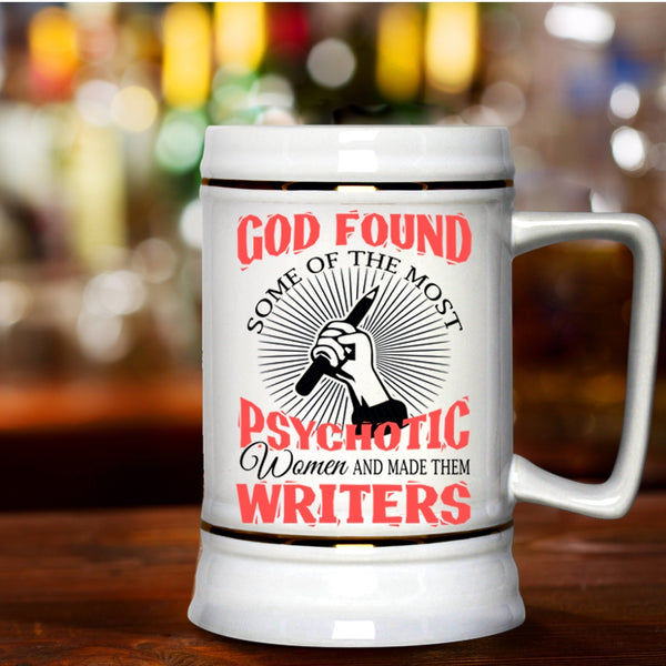 Made Them Writers Beer Stein 22oz, The Most Psychotic Women Beer Mug