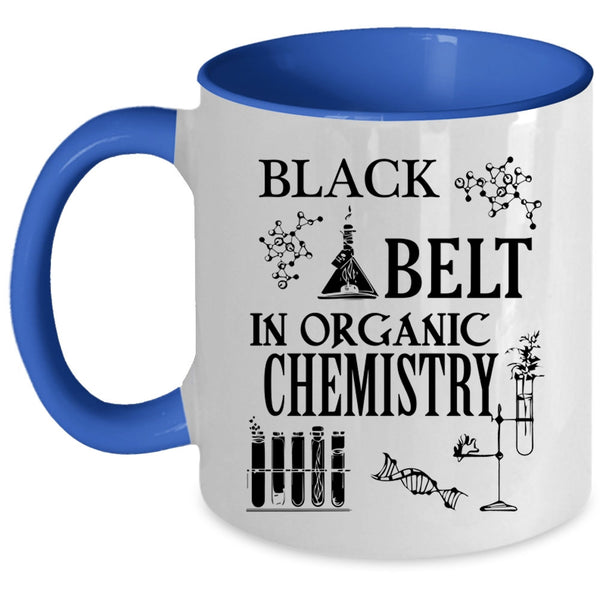 Organic Chemistry Coffee Mug, Black Belt In Organic Chemistry Accent Mug