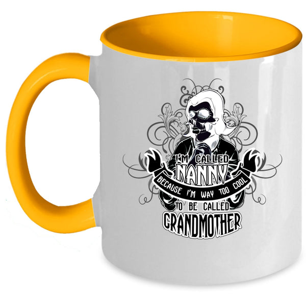 Too Cool To Be Called Grandmother Coffee Mug, I'm Called Nanny Accent Mug