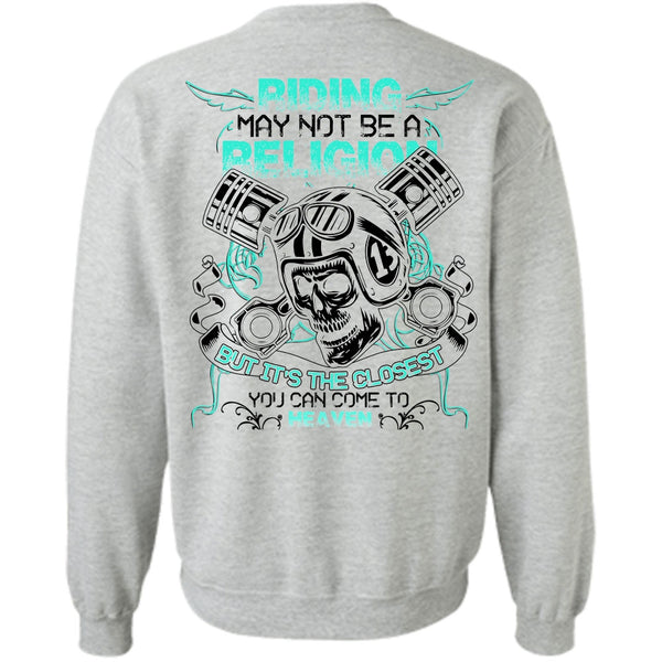 I Love Biking T Shirt, Riding May Not Be A Religion Sweatshirt