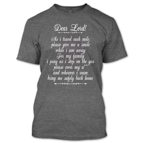Dear Lord T Shirt, I Travel Each Mile T Shirt