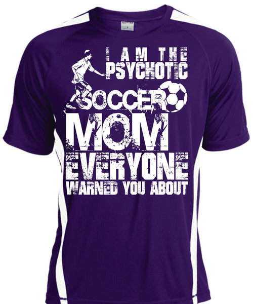 I Am The Psychotic Soccer Mom T Shirt, Being A Mom T Shirt, Cool Shirt